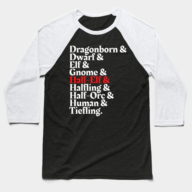 I'm The Half Elf - D&D All Race Baseball T-Shirt by DungeonDesigns